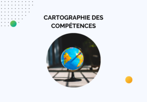 Comment construire une cartographie des compétences : Guide complet avec un cas concret